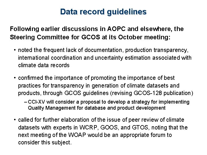 Data record guidelines Following earlier discussions in AOPC and elsewhere, the Steering Committee for
