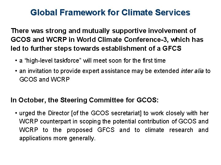 Global Framework for Climate Services There was strong and mutually supportive involvement of GCOS