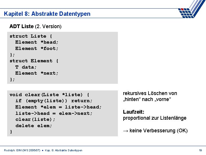 Kapitel 8: Abstrakte Datentypen ADT Liste (2. Version) struct Liste { Element *head; Element