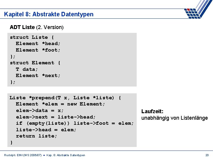 Kapitel 8: Abstrakte Datentypen ADT Liste (2. Version) struct Liste { Element *head; Element