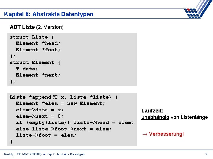 Kapitel 8: Abstrakte Datentypen ADT Liste (2. Version) struct Liste { Element *head; Element