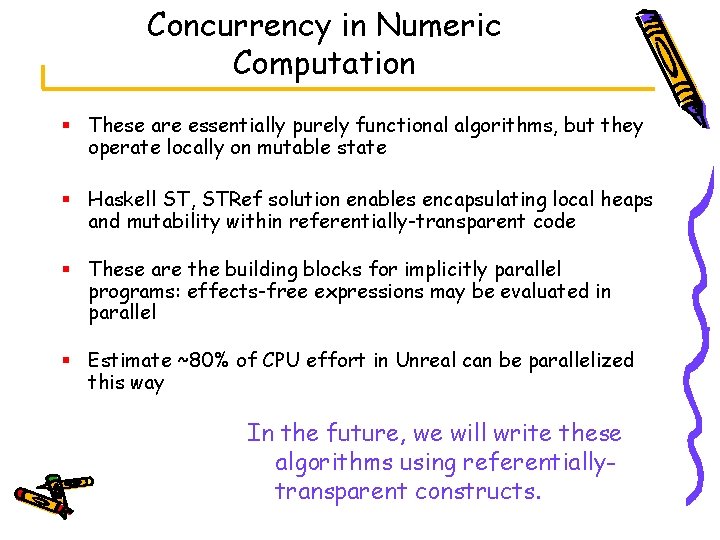 Concurrency in Numeric Computation § These are essentially purely functional algorithms, but they operate