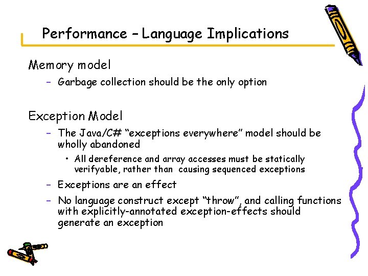 Performance – Language Implications Memory model – Garbage collection should be the only option