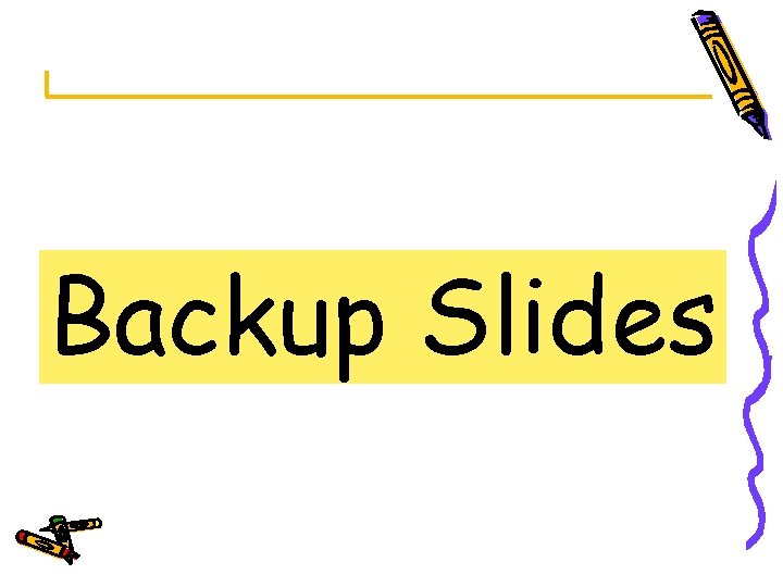 Backup Slides 