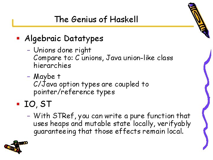 The Genius of Haskell § Algebraic Datatypes – Unions done right Compare to: C