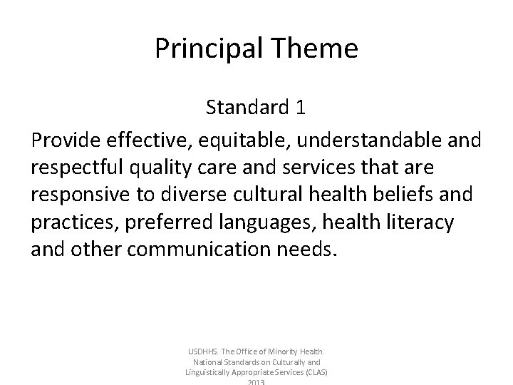 Principal Theme Standard 1 Provide effective, equitable, understandable and respectful quality care and services