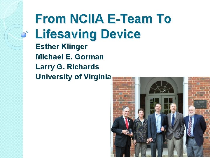 From NCIIA E-Team To Lifesaving Device Esther Klinger Michael E. Gorman Larry G. Richards