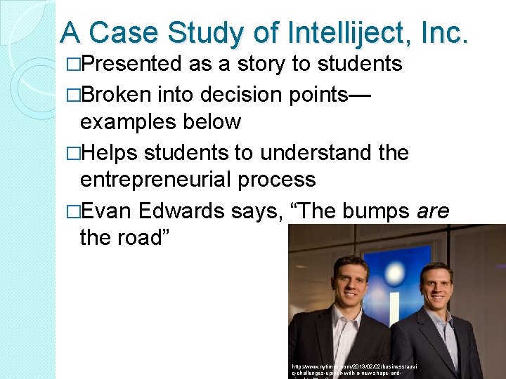 A Case Study of Intelliject, Inc. �Presented as a story to students �Broken into