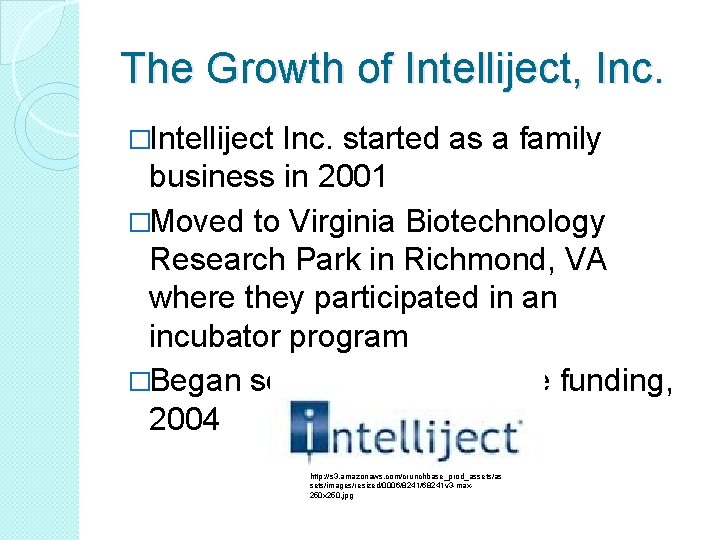 The Growth of Intelliject, Inc. �Intelliject Inc. started as a family business in 2001