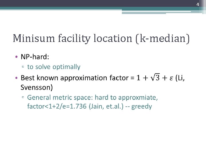 4 Minisum facility location (k-median) • 