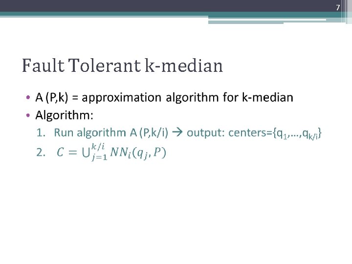 7 Fault Tolerant k-median • 