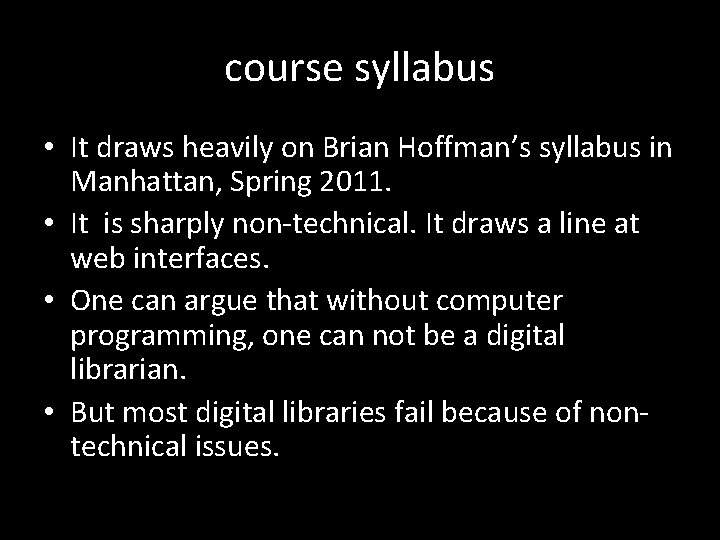 course syllabus • It draws heavily on Brian Hoffman’s syllabus in Manhattan, Spring 2011.