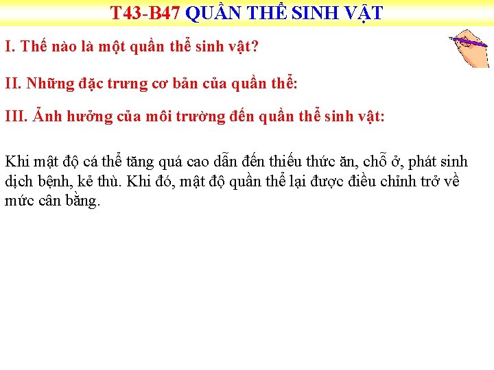 T 43 B 47 QUẦN THỂ SINH VẬT I. Thế nào là một quần