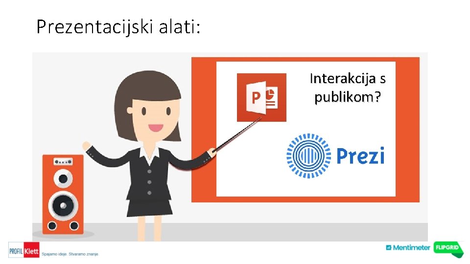 Prezentacijski alati: Interakcija s publikom? 
