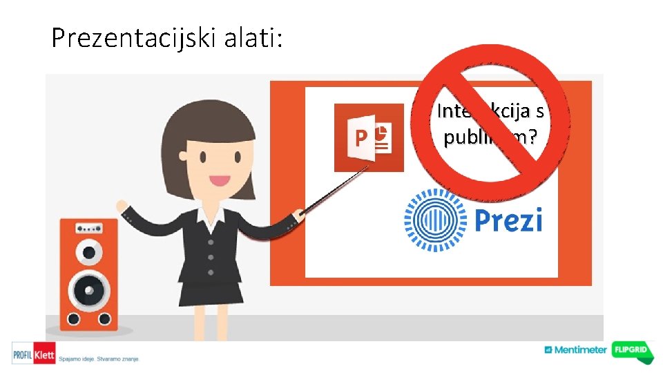 Prezentacijski alati: Interakcija s publikom? 