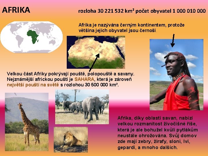 AFRIKA rozloha 30 221 532 km² počet obyvatel 1 000 010 000 Afrika je