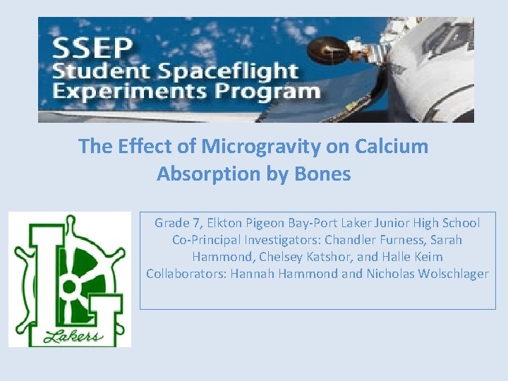 The Effect of Microgravity on Calcium Absorption by Bones Grade 7, Elkton Pigeon Bay-Port