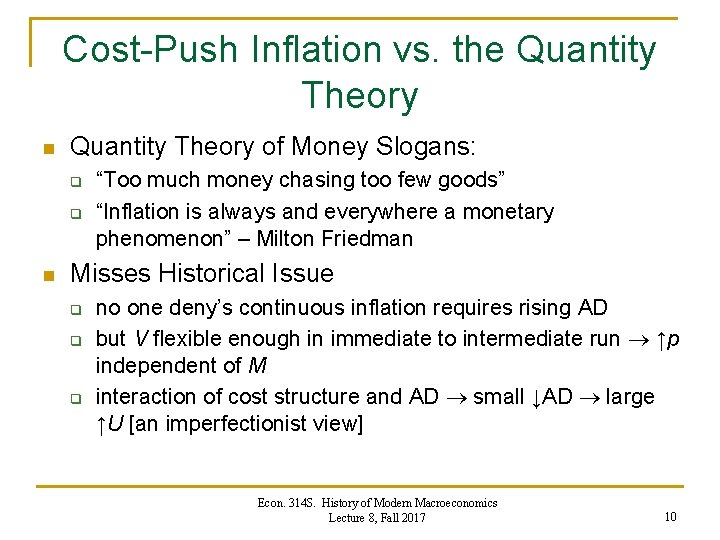 Cost-Push Inflation vs. the Quantity Theory n Quantity Theory of Money Slogans: q q Cost-Push Inflation vs. the Quantity Theory n Quantity Theory of Money Slogans: q q