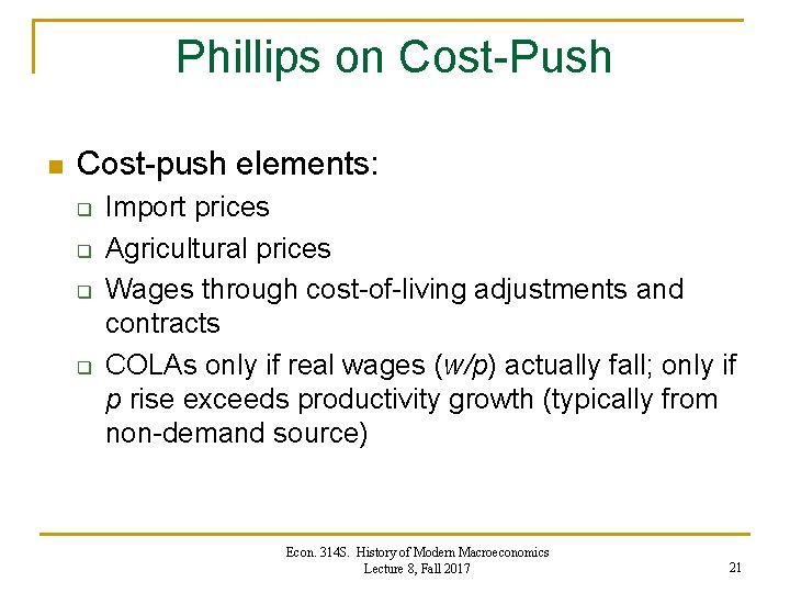 Phillips on Cost-Push n Cost-push elements: q q Import prices Agricultural prices Wages through Phillips on Cost-Push n Cost-push elements: q q Import prices Agricultural prices Wages through