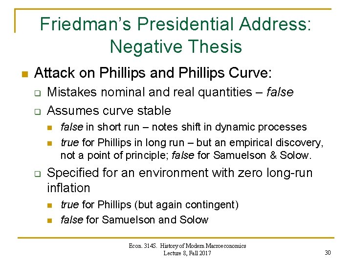 Friedman’s Presidential Address: Negative Thesis n Attack on Phillips and Phillips Curve: q q Friedman’s Presidential Address: Negative Thesis n Attack on Phillips and Phillips Curve: q q