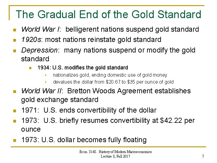 The Gradual End of the Gold Standard n n n World War I: belligerent The Gradual End of the Gold Standard n n n World War I: belligerent