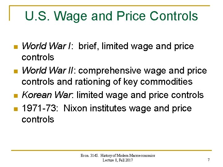 U. S. Wage and Price Controls n n World War I: brief, limited wage U. S. Wage and Price Controls n n World War I: brief, limited wage