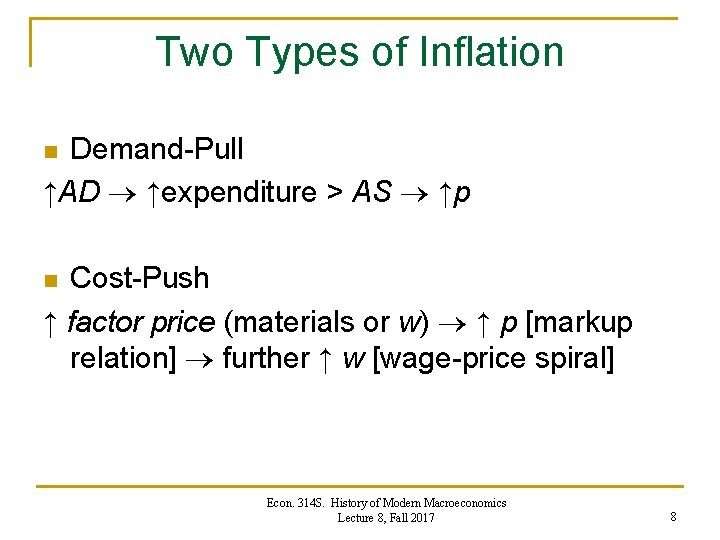 Two Types of Inflation Demand-Pull ↑AD ↑expenditure > AS ↑p n Cost-Push ↑ factor Two Types of Inflation Demand-Pull ↑AD ↑expenditure > AS ↑p n Cost-Push ↑ factor