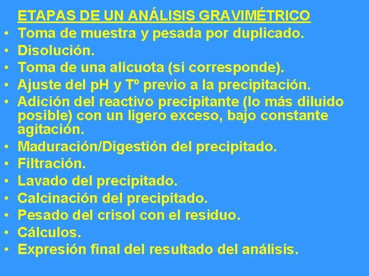  • • • ETAPAS DE UN ANÁLISIS GRAVIMÉTRICO Toma de muestra y pesada