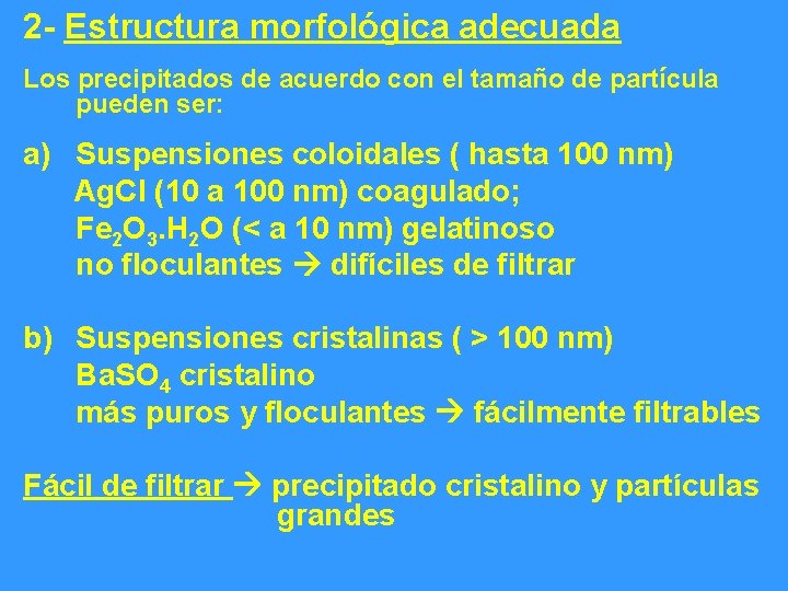 2 - Estructura morfológica adecuada Los precipitados de acuerdo con el tamaño de partícula