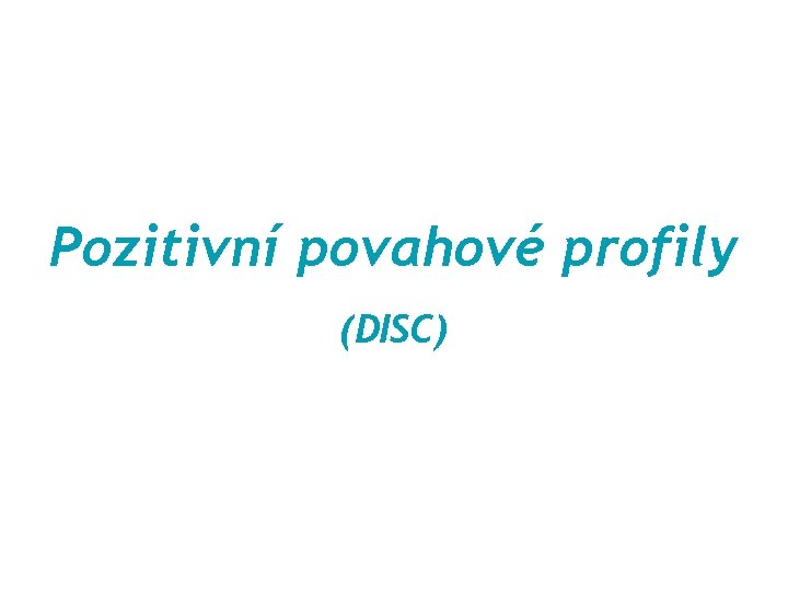 Pozitivní povahové profily (DISC) 