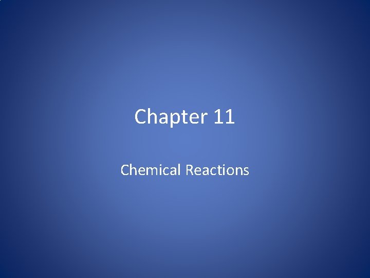 Chapter 11 Chemical Reactions 