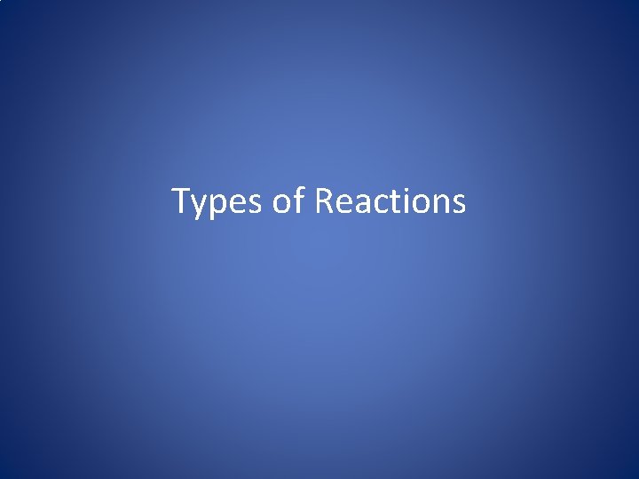 Types of Reactions 