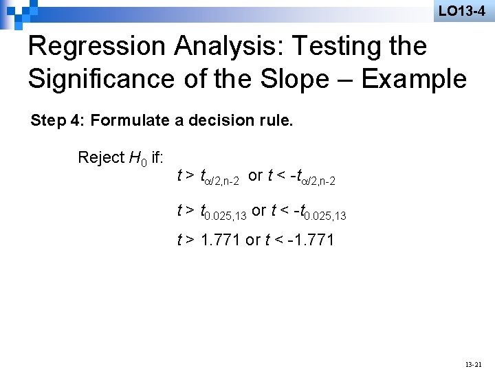 LO 13 -4 Regression Analysis: Testing the Significance of the Slope – Example Step