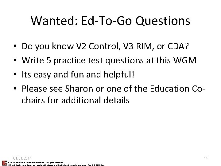 Wanted: Ed-To-Go Questions • • Do you know V 2 Control, V 3 RIM,