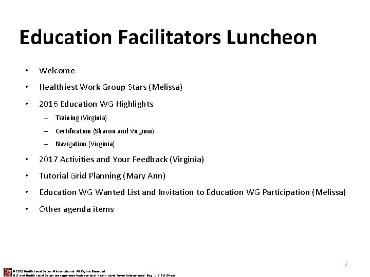 Education Facilitators Luncheon • Welcome • Healthiest Work Group Stars (Melissa) • 2016 Education