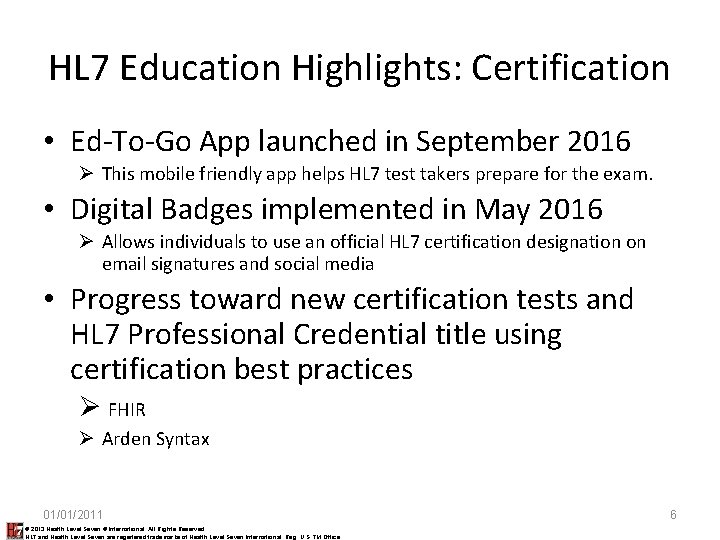 HL 7 Education Highlights: Certification • Ed-To-Go App launched in September 2016 Ø This HL 7 Education Highlights: Certification • Ed-To-Go App launched in September 2016 Ø This