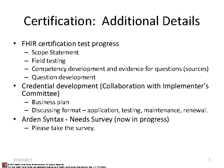 Certification: Additional Details • FHIR certification test progress – – Scope Statement Field testing Certification: Additional Details • FHIR certification test progress – – Scope Statement Field testing