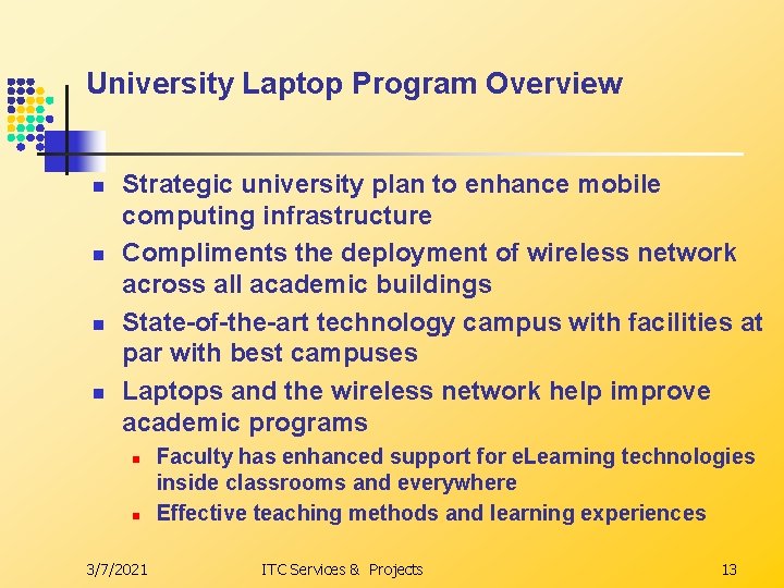 University Laptop Program Overview n n Strategic university plan to enhance mobile computing infrastructure