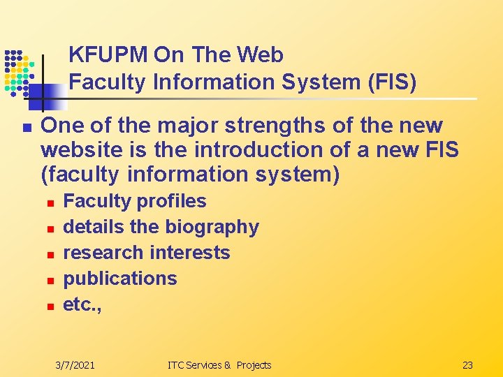 KFUPM On The Web Faculty Information System (FIS) n One of the major strengths