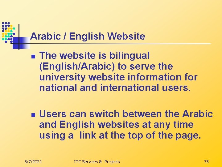 Arabic / English Website n n The website is bilingual (English/Arabic) to serve the