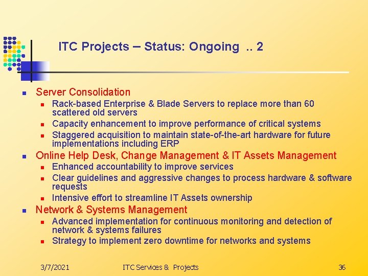 ITC Projects – Status: Ongoing . . 2 n Server Consolidation n n Online