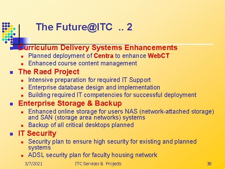 The Future@ITC . . 2 n Curriculum Delivery Systems Enhancements n n n The