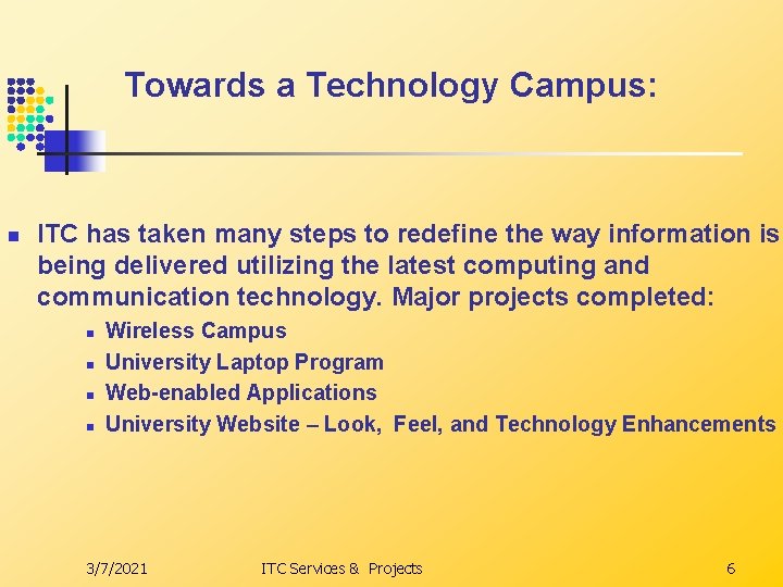 Towards a Technology Campus: n ITC has taken many steps to redefine the way