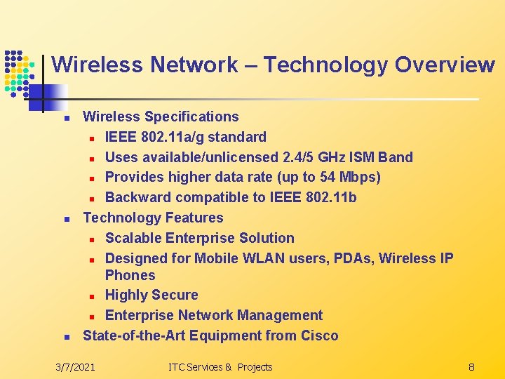 Wireless Network – Technology Overview n n n Wireless Specifications n IEEE 802. 11