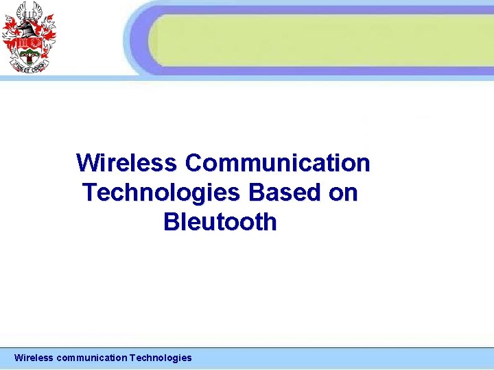 Wireless Communication Technologies Based on Bleutooth Wireless communication Technologies 