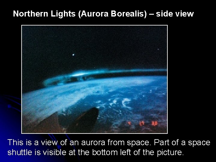 Northern Lights (Aurora Borealis) – side view This is a view of an aurora
