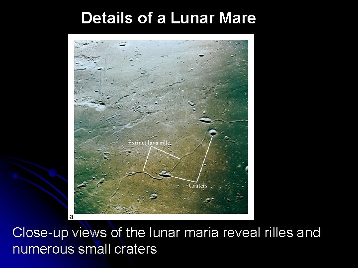 Details of a Lunar Mare Close-up views of the lunar maria reveal rilles and