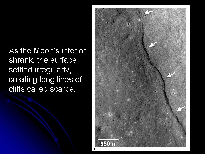 As the Moon’s interior shrank, the surface settled irregularly, creating long lines of cliffs