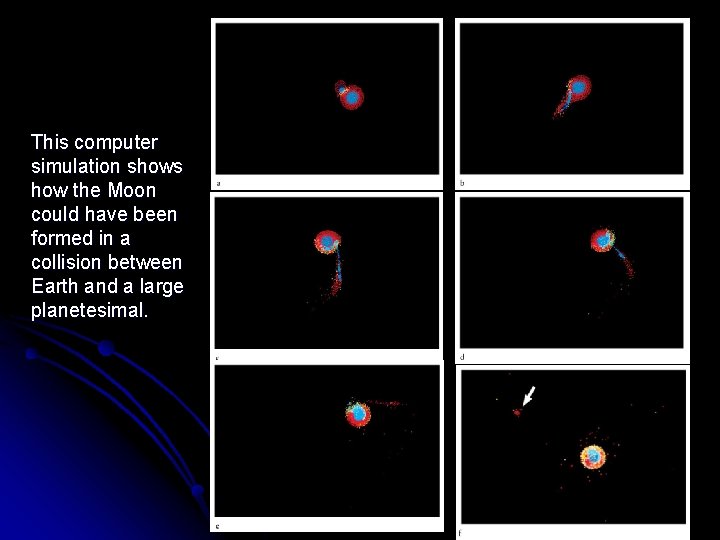 This computer simulation shows how the Moon could have been formed in a collision