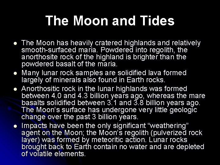 The Moon and Tides l l The Moon has heavily cratered highlands and relatively